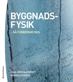 Byggnadsfysik : så fungerar hus; Carl-Eric Hagentoft, Kenneth Sandin; 2017