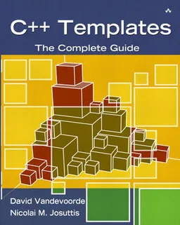 C++ templates : the complete guide; David Vandevoorde; 2003