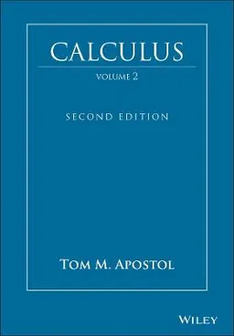 Calculus, 2nd Edition, Volume 2, Multi-Variable Calculus and Linear Algebra; Tom M. Apostol; 1975