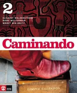 Caminando 2. Lärobok; Elisabet Waldenström, Ninni Westerman, Märet Wik-Bretz; 2008