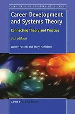 Career Development and Systems Theory; Wendy Patton, Mary McMahon; 2014