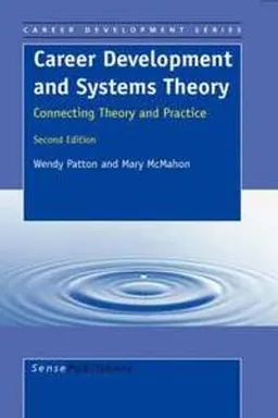 Career development and systems theory : connecting theory and practice; Wendy Patton; 2006