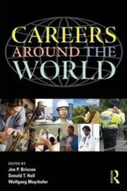 Careers around the world : individual and contextual perspectives; Jon P. Briscoe, Douglas T. Hall, Wolfgang. Mayrhofer; 2012