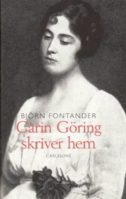 Carin Göring skriver hem; Björn Fontander; 2009