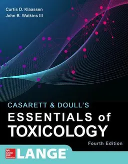 Casarett & Doull's essentials of toxicology; Curtis D. Klaassen, John B. Watkins; 2021