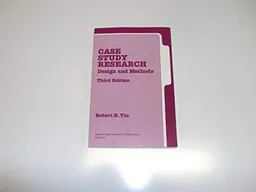 Case Study Research, Design and Methods; Robert K. Yin, Robert K.Yin; 2003