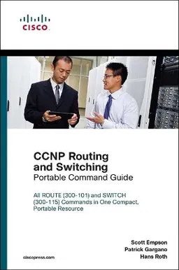 CCNP Routing and Switching Portable Command Guide; Scott D Empson; 2014