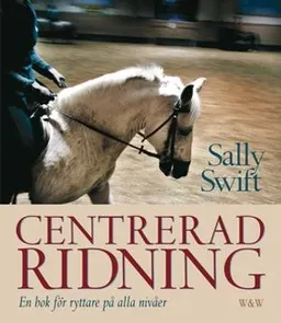 Centrerad ridning; Sally Swift; 2003