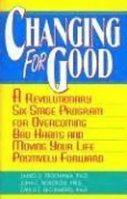 Changing For Good; James O Prochaska, John C Norcross, Carlo C Diclemente; 1995