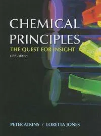 Chemical Principles: The Quest for Insight; Peter Atkins, Loretta Jones; 2009