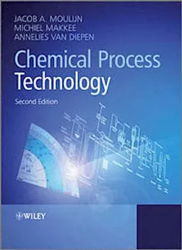 Chemical Process Technology; Jacob A. Moulijn, Michiel Makkee, Annelies E. van Diepen; 2013