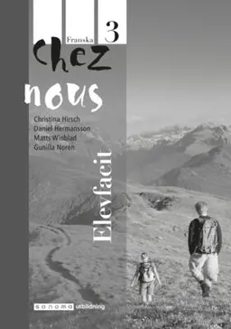 Chez nous 3 Elevfacit; Lena Wilhelmsson, Christina Hirsch, Daniel Hermansson; 2012