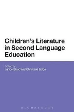 Children's literature in second language education; Christiane Lütge, Janice Bland; 2013