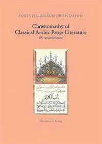 Chrestomathy of Classical Arabic Prose Literature; Rudolf E. Brunno, August Fischer; 2008