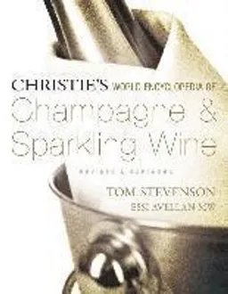 Christie's World Encyclopedia of Champagne & Sparkling Wine; Tom Stevenson, Essi Avellan; 2014