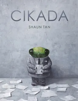 Cikada; Shaun Tan; 2018