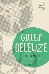 Cinema 2 : the time image; Gilles Deleuze; 2005