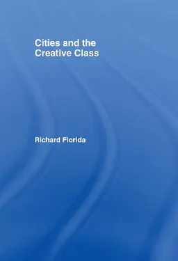 Cities and the creative class; Richard L. Florida; 2005