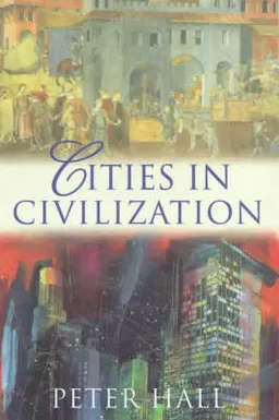 Cities In Civilisation; Peter Hall; 1999