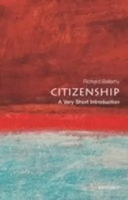 Citizenship : a very short introduction; Richard Bellamy; 2008