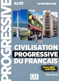 Civilisation progressive du français. Übungsbuch; Ross Steele; 2017