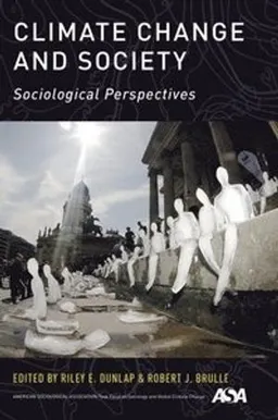 Climate change and society : sociological perspectives; Riley E. Dunlap, Robert J. Brulle; 2015