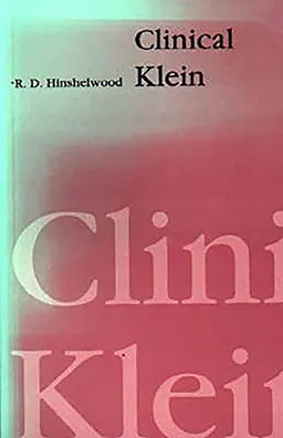 Clinical Klein; R. D. Hinshelwood; 1998