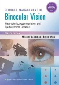 Clinical Management of Binocular Vision; Scheiman Mitchell, Wick Bruce; 2013