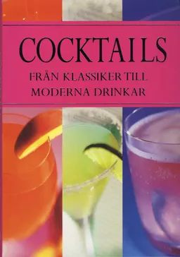 Cocktails : från klassiker till moderna drinkar; Julie Whitaker, Ian Whitelaw; 2008