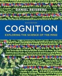 Cognition: Exploring the Science of the Mind; Daniel Reisberg; 2015