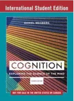 Cognition: Exploring the Science of the Mind; Daniel Reisberg; 2018