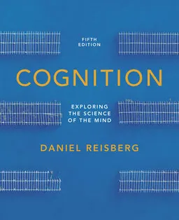 Cognition: Exploring the Science of the Mind; Daniel Reisberg; 2013