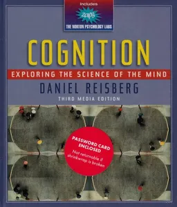 Cognition : exploring the science of the mind; Daniel Reisberg; 2006