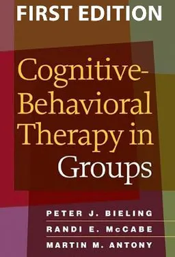 Cognitive-behavioral therapy in groups; Peter J. Bieling; 2009