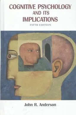 Cognitive psychology and its implications; Anderson; 2000