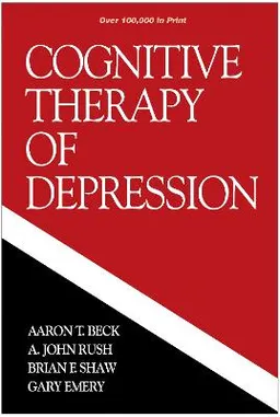 Cognitive therapy of depression; Aaron T. Beck; 1979