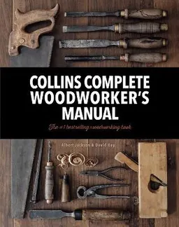 Collins complete woodworker's manual; Albert Jackson; 2005