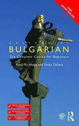 Colloquial Bulgarian : the complete course for beginners; Kjetil Rå Hauge; 2006