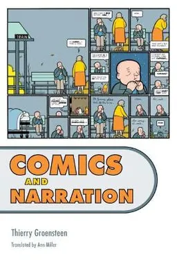 Comics and narration; Thierry Groensteen; 2013