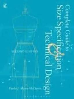 Complete Guide to Size Specification and Technical Design; Paula J Myers-Mcdevitt; 2009