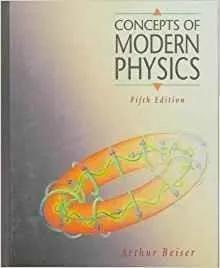 Concepts of modern physics; Arthur Beiser; 1995