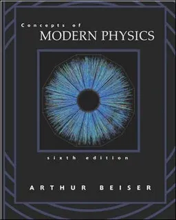 Concepts of modern physics; Arthur Beiser; 2003