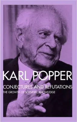 Conjectures and Refutations; Karl Popper; 1969