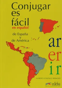 Conjugar Es Facil En Espanol: De Espana Y De America; Alfredo González Hermoso; 1997