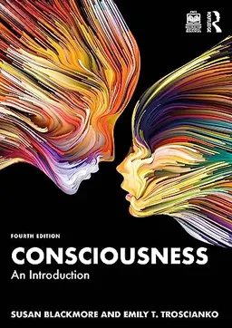 Consciousness; Susan Blackmore, Emily T Troscianko; 2024