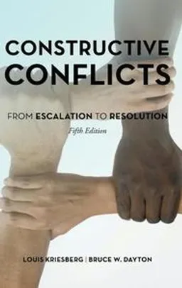 Constructive Conflicts; Louis Kriesberg, Bruce W. Dayton; 2016