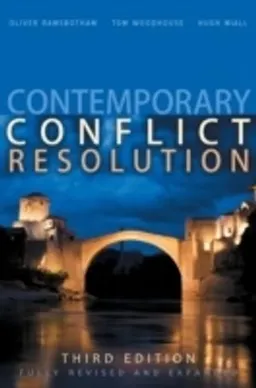 Contemporary Conflict Resolution; Oliver Ramsbotham, Tom Woodhouse, Hugh Miall; 2011