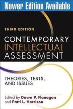 Contemporary Intellectual Assessment; Dawn P. Flanagan, Patti L. Harrison; 2012