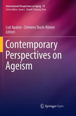 Contemporary Perspectives on Ageism; Liat Ayalon, Clemens Tesch-Rmer; 2018