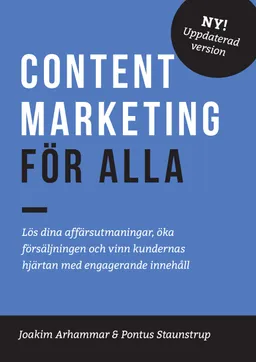 Content Marketing för alla; Joakim Arhammar, Pontus Staunstrup; 2022